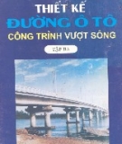 Ebook Thiết kế đường ô tô công trình vượt sông tập 3 - Nguyễn Xuân Trục