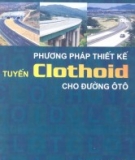 Phương pháp thiết kế tuyến Clothoid cho đường ô tô - PGS.TS Nguyễn Xuân Vinh